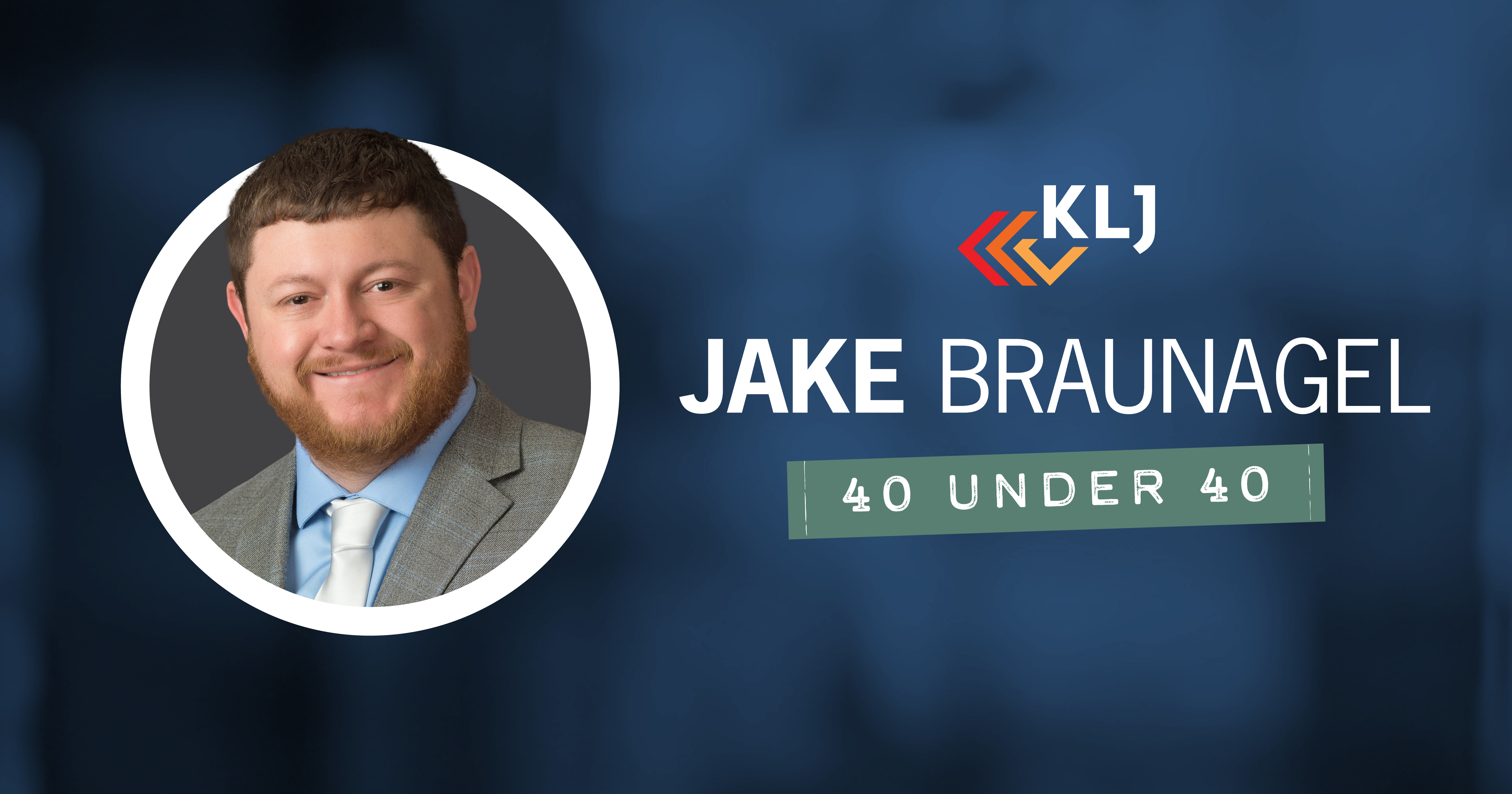 Jake Braunagel Named as Honoree by Prairie Business Magazine's 40 Under 40 of 2023